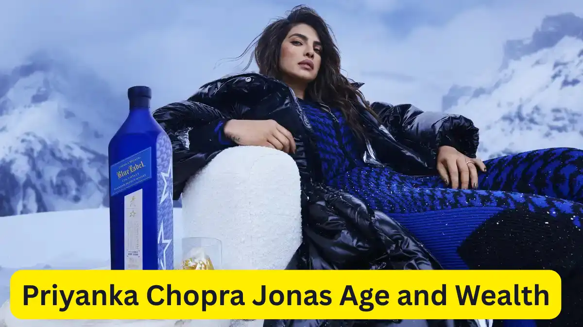 Priyanka Chopra Jonas Age and Wealth